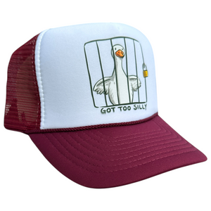 Got Too Silly, Silly Goose, Maroon and White Trucker Hat