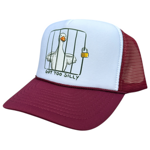 Got Too Silly, Silly Goose, Maroon and White Trucker Hat