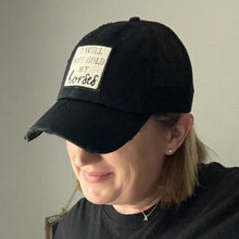 Load image into Gallery viewer, I Will Not Hold My Horses, Embroidered Patch, Black Frayed Patch Hat, Snapback Trucker Hat, Sassy Hat, Western Hat