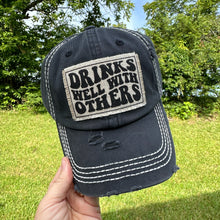 Load image into Gallery viewer, Drinks Well With Others - Frayed Patch Hat - Choose Your Hat Color - Sassy Hat - Fun Baseball Cap