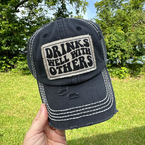 Drinks Well With Others - Frayed Patch Hat - Choose Your Hat Color - Sassy Hat - Fun Baseball Cap