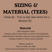 Load image into Gallery viewer, 100% ring-spun cotton.  Unisex fit, true to size. Size down for a slimmer fit.