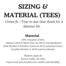 Load image into Gallery viewer, 100% ring-spun cotton.  Unisex fit, true to size. Size down for a slimmer fit.
