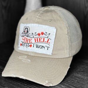 “The Hell I Won’t” Patch, Distressed Trucker Hats