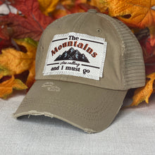 Load image into Gallery viewer, Khaki, The Mountains are Calling and I Must Go, Raggy Patch Trucker Hat